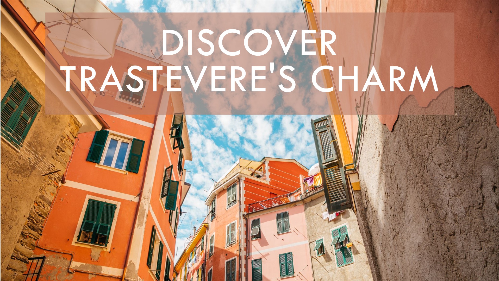 Top Things to See in Rome's Charming Trastevere Neighborhood